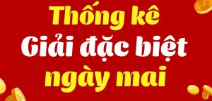 Dự đoán xổ số miền Bắc ngày mai theo thống kê